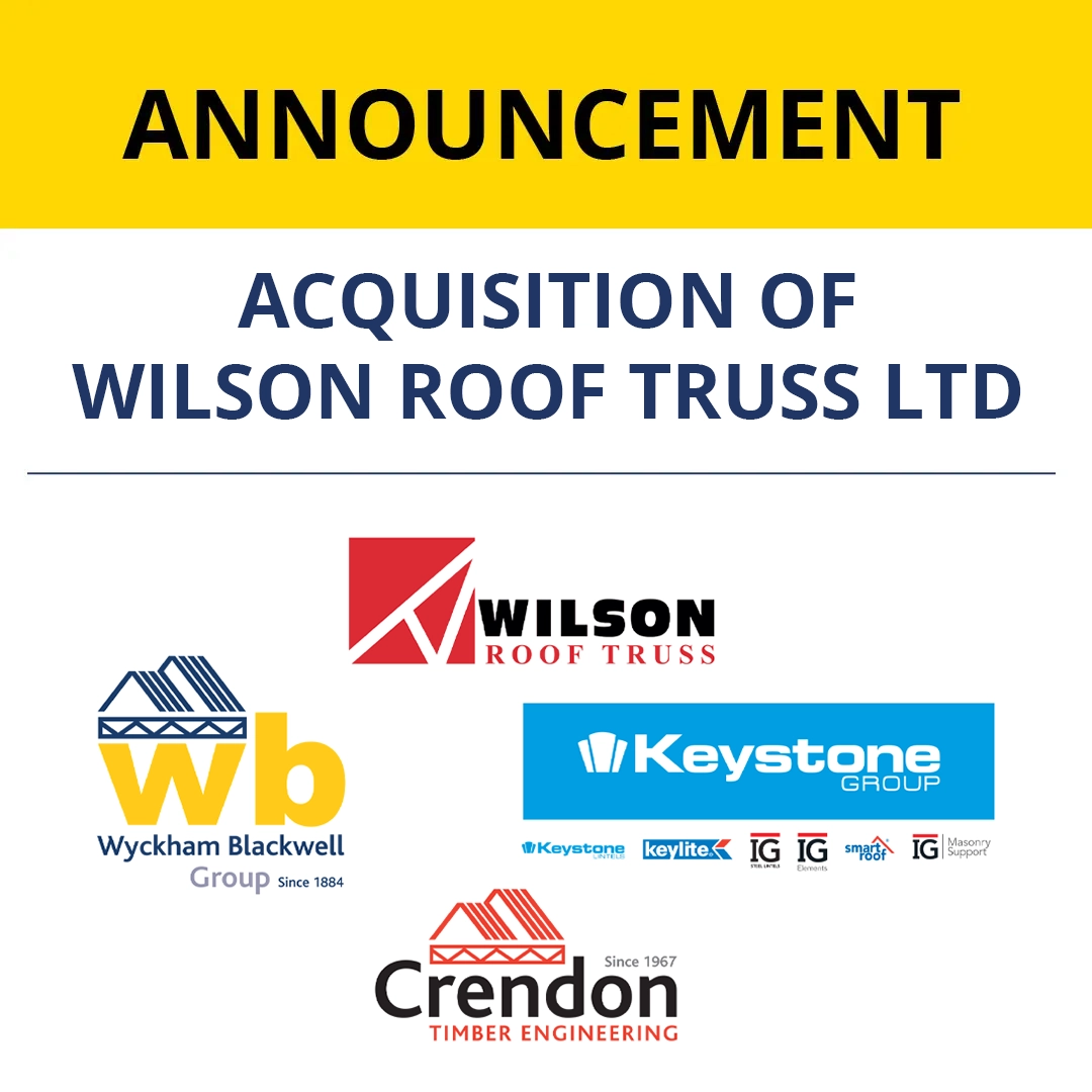 Wyckham Blackwell and The Keystone Group are delighted to announce their joint acquisition of Wilson Roof Truss Ltd on 25/10/24.